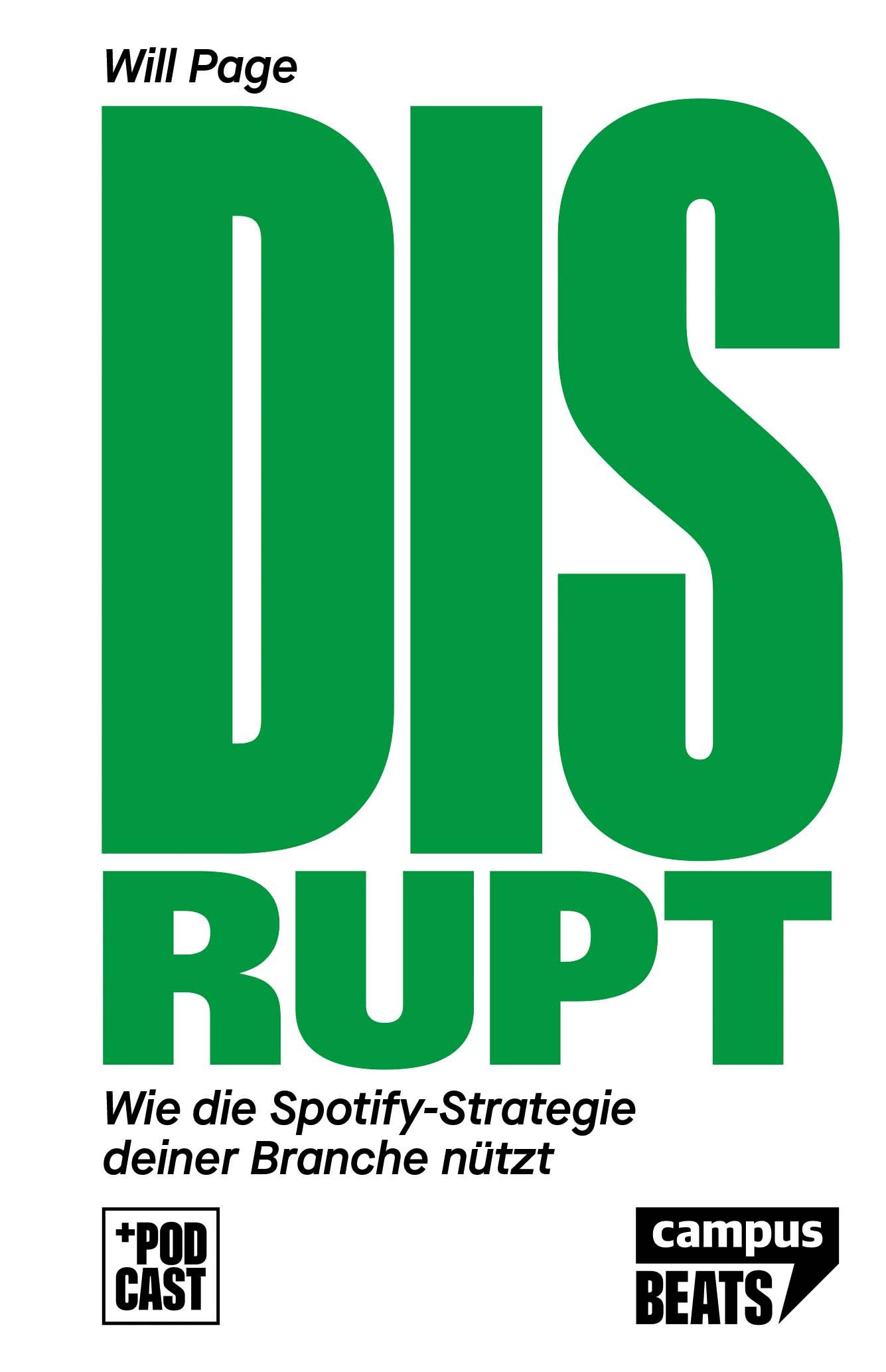 Cover: 9783593514673 | Disrupt! | Wie die Spotify-Strategie deiner Branche nutzt, CampusBeats