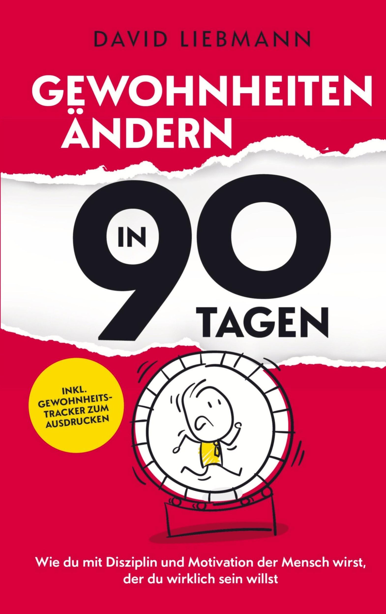 Cover: 9789403773827 | Gewohnheiten ändern in 90 Tagen | David Liebmann | Taschenbuch | 2024