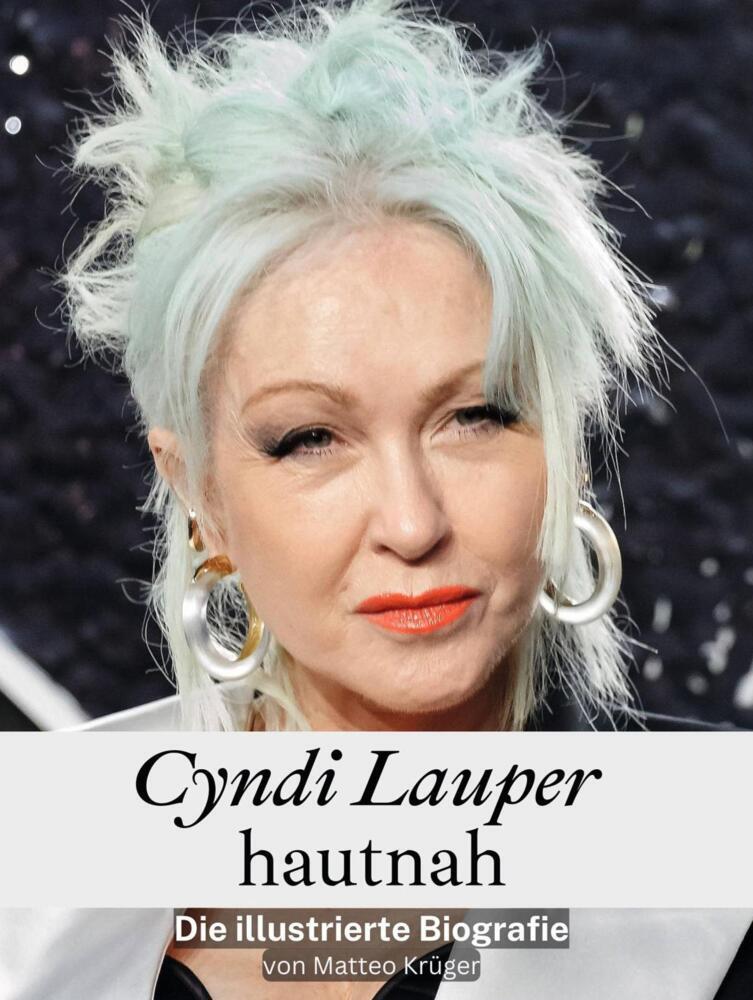 Cover: 9783759104649 | Cyndi Lauper hautnah - Komplett in Farbe | Die illustrierte Biografie