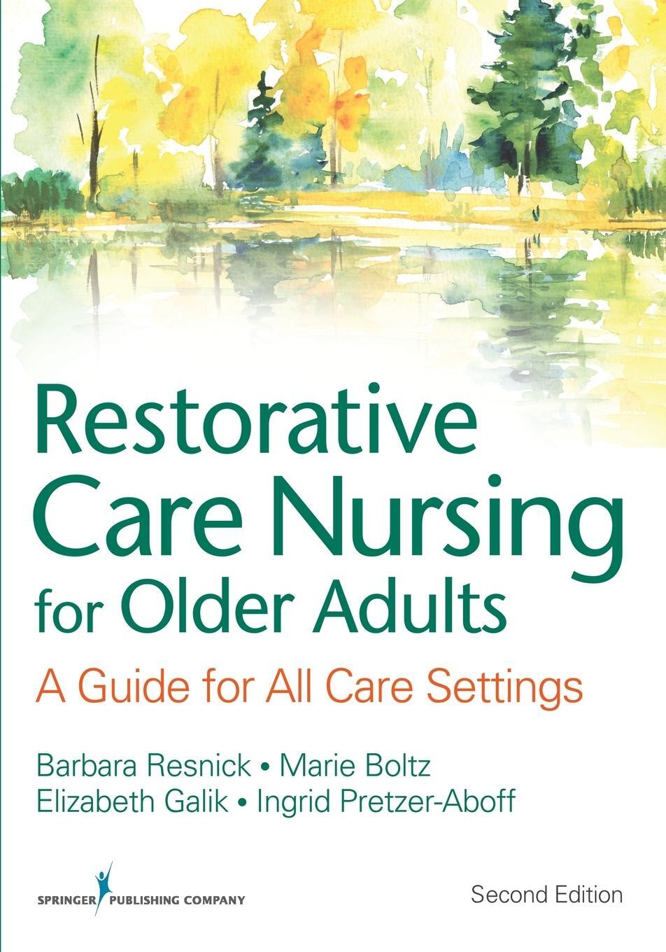 Cover: 9780826133847 | Restorative Care Nursing for Older Adults | Elizabeth CRNP Galik