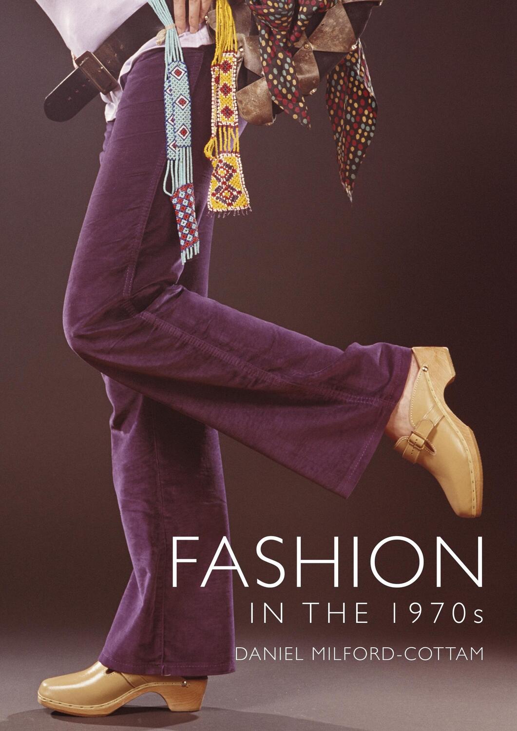 Cover: 9781784423049 | Fashion in the 1970s | Daniel Milford-Cottam | Taschenbuch | Englisch