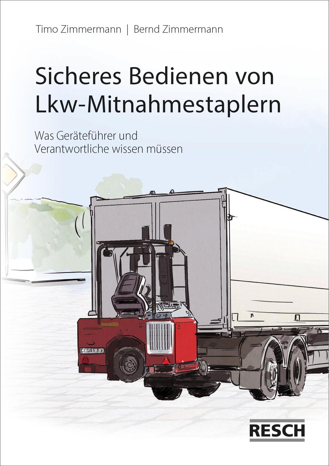 Cover: 9783961580194 | Sicheres Bedienen von Lkw-Mitnahmestaplern | Timo Zimmermann (u. a.)