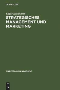 Cover: 9783110099522 | Strategisches Management und Marketing | Edgar Kreilkamp | Buch | XIII