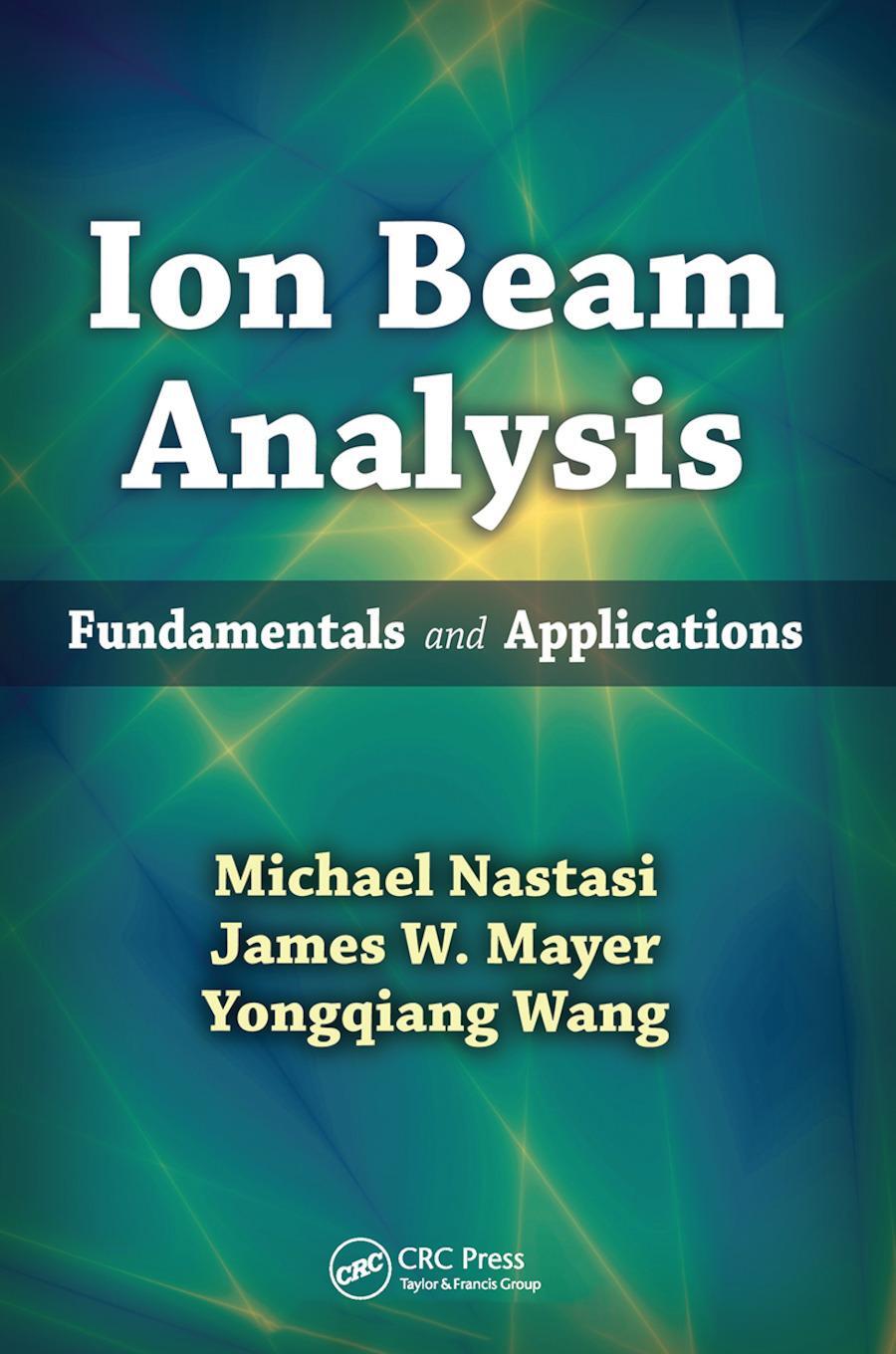 Cover: 9780367445843 | Ion Beam Analysis | Fundamentals and Applications | Nastasi (u. a.)