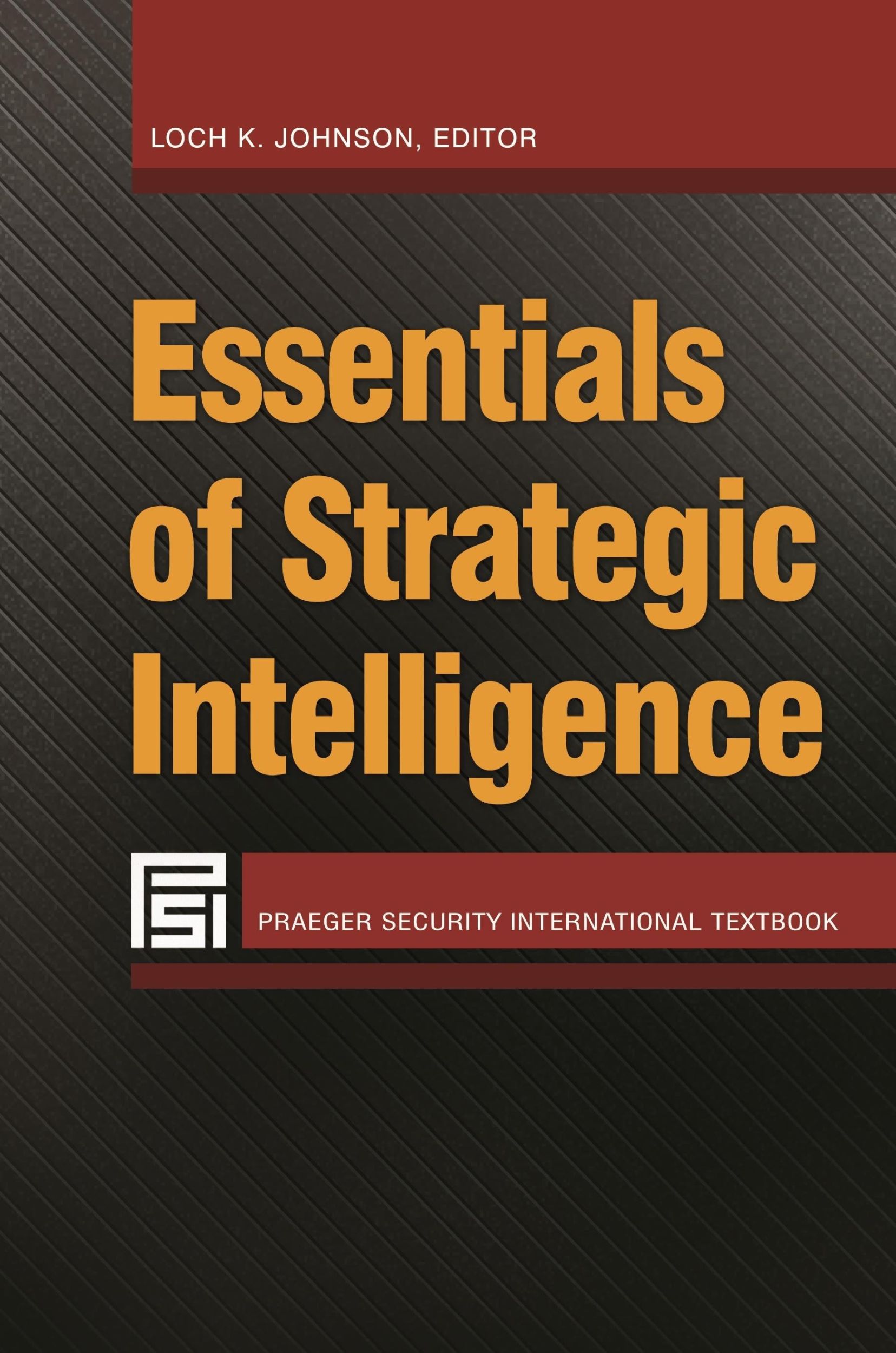 Cover: 9781440833526 | Essentials of Strategic Intelligence | Loch Johnson | Taschenbuch