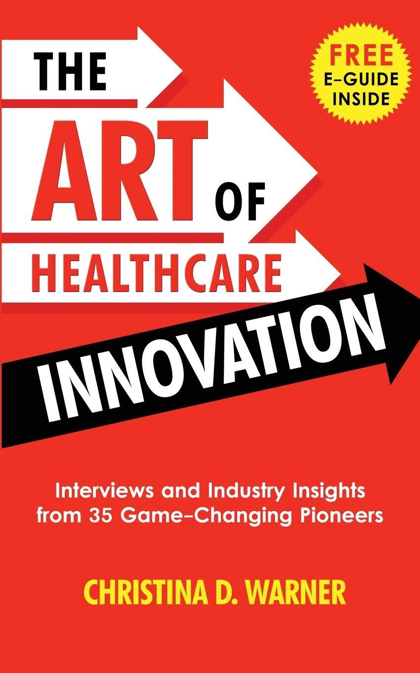 Cover: 9781733149617 | The Art of Healthcare Innovation | Christina D. Warner | Taschenbuch