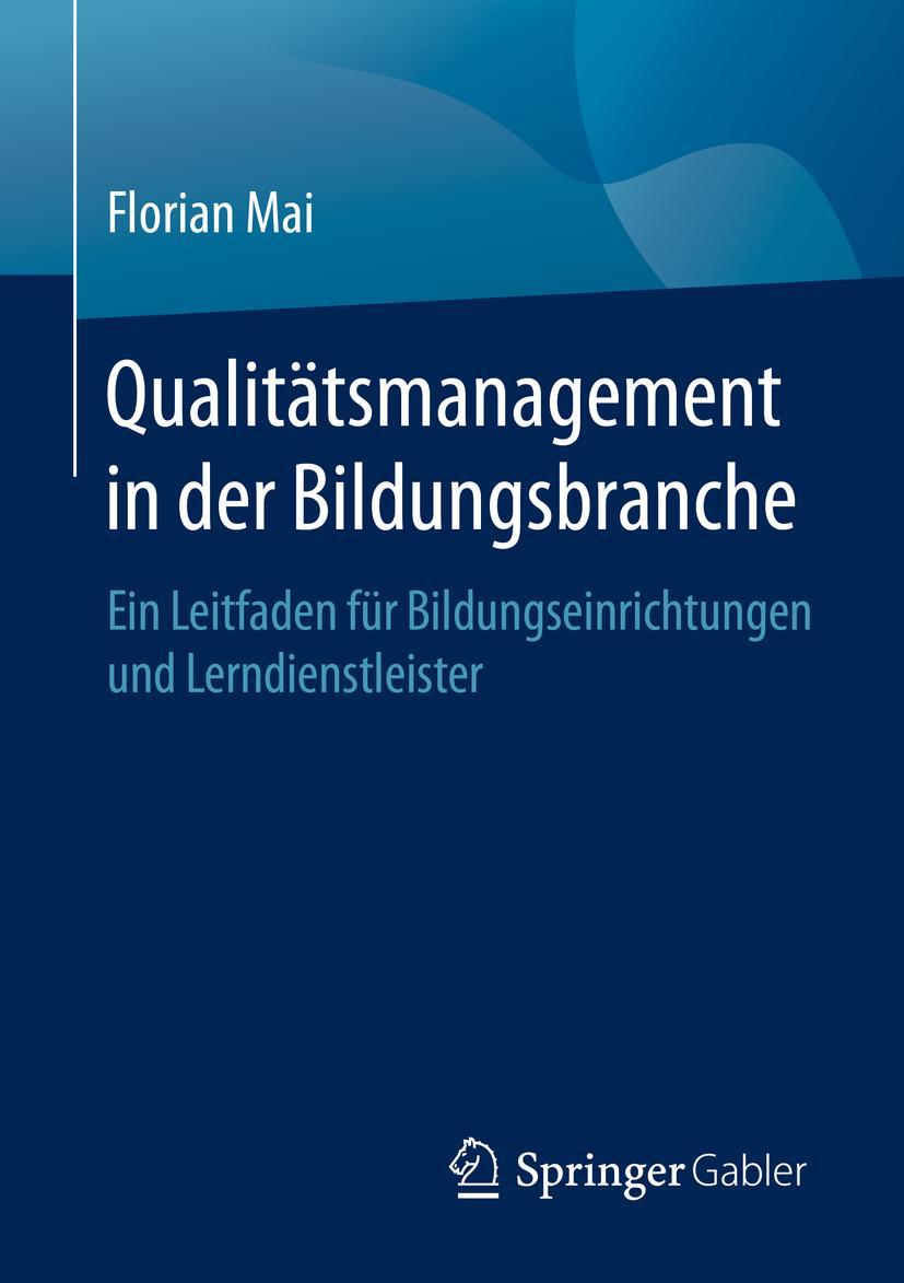 Cover: 9783658270032 | Qualitätsmanagement in der Bildungsbranche | Florian Mai | Taschenbuch