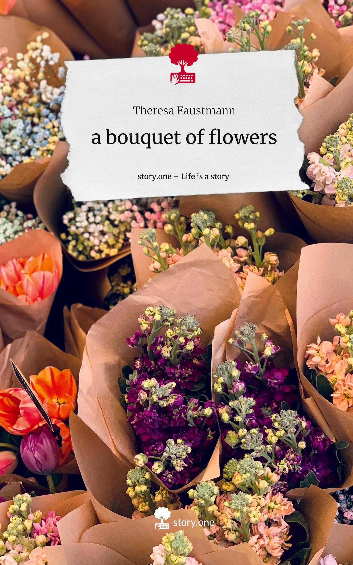 Cover: 9783711544032 | a bouquet of flowers. Life is a Story - story.one | Theresa Faustmann