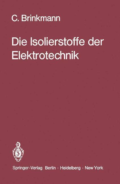 Cover: 9783642809231 | Die Isolierstoffe der Elektrotechnik | C. Brinkmann | Taschenbuch