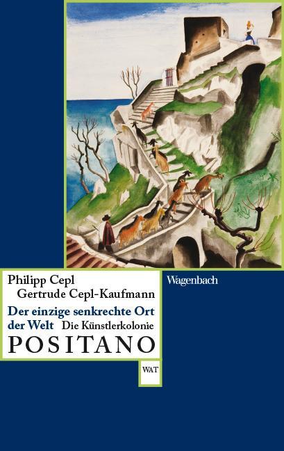 Cover: 9783803128416 | Der einzige senkrechte Ort der Welt | Die Künstlerkolonie Positano