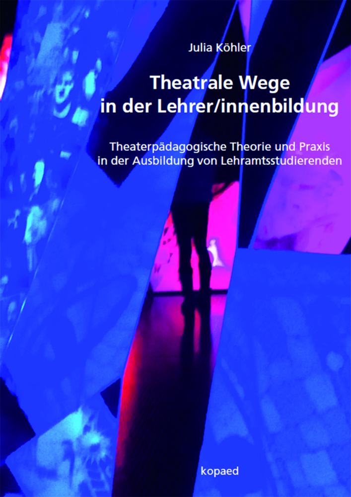 Cover: 9783867363778 | Theatrale Wege in der Lehrer/innenbildung | Julia Köhler | Taschenbuch