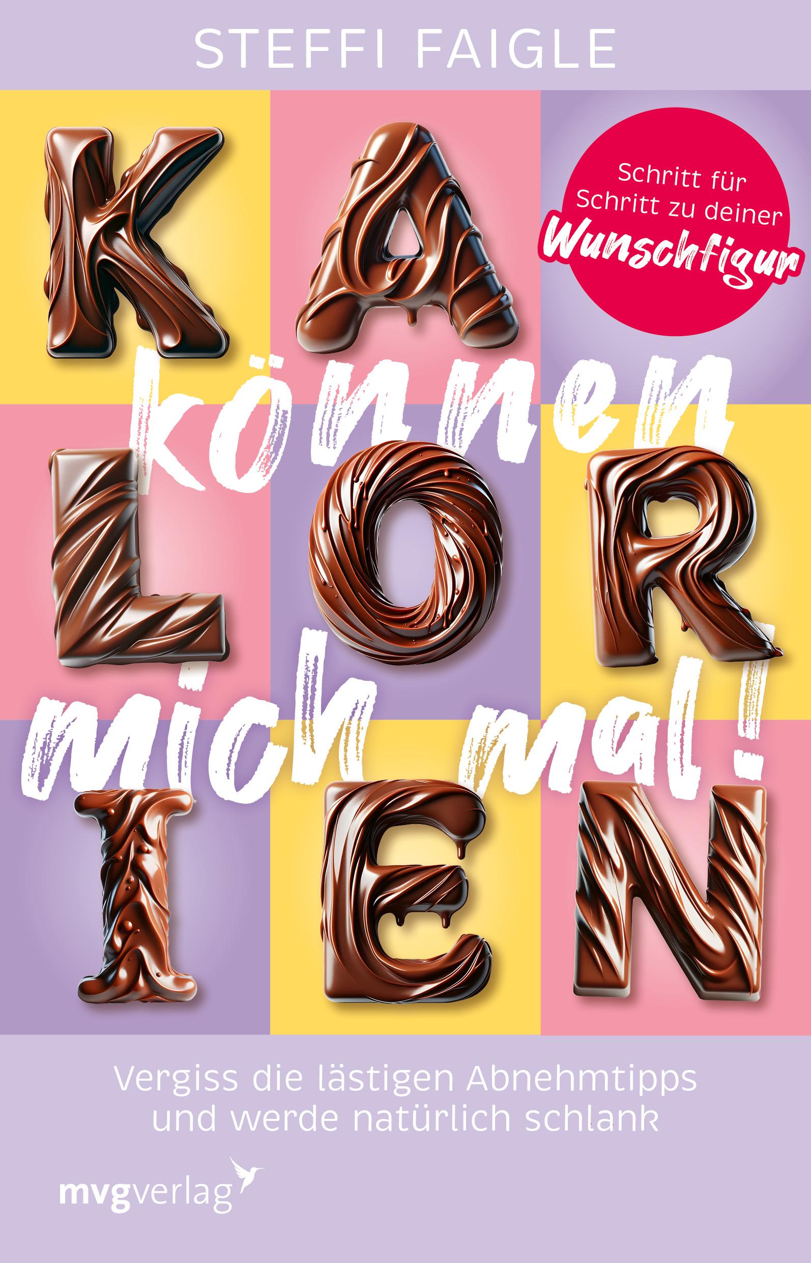 Cover: 9783747406342 | Kalorien können mich mal! | Steffi Faigle | Taschenbuch | 1-farbig