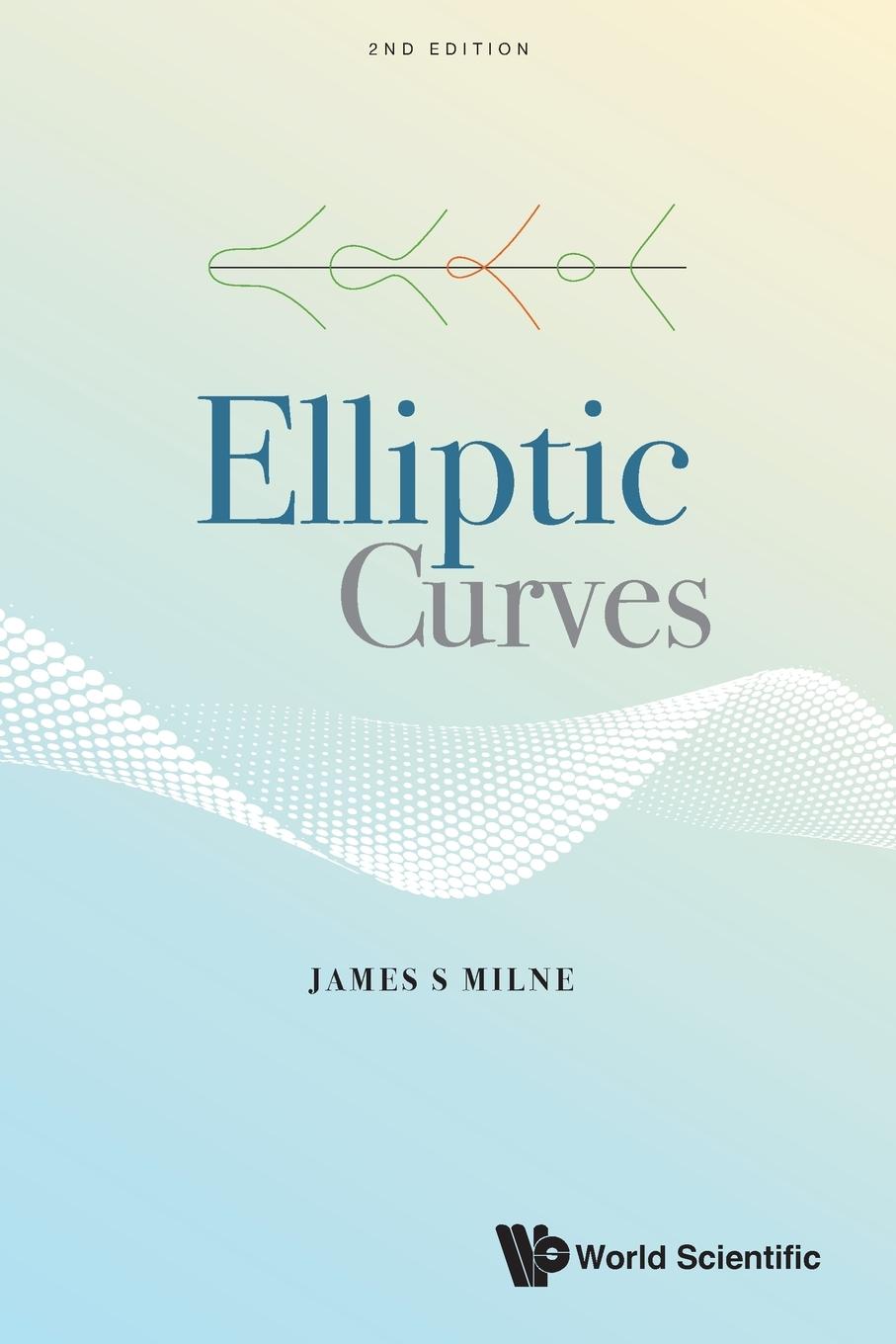 Cover: 9789811274039 | ELLIPTIC CURVES (2ND ED) | James S Milne | Taschenbuch | Englisch