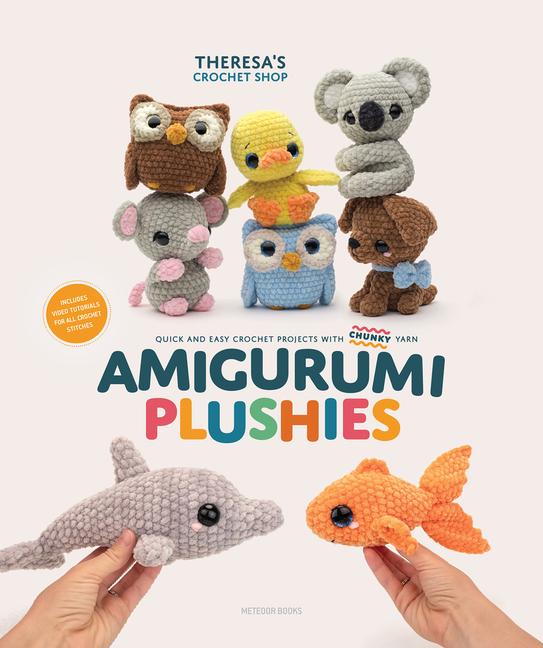 Cover: 9789491643545 | Amigurumi Plushies | Quick and Easy Crochet Projects with Chunky Yarn