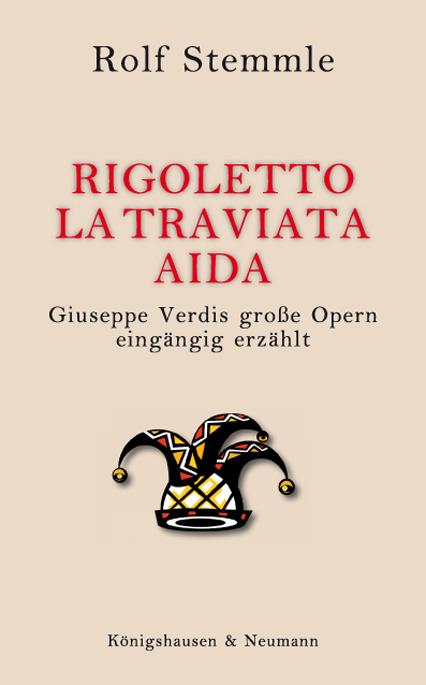 Cover: 9783826044199 | Rigoletto - La Traviata - Aida | Rolf Stemmle | Taschenbuch | 112 S.