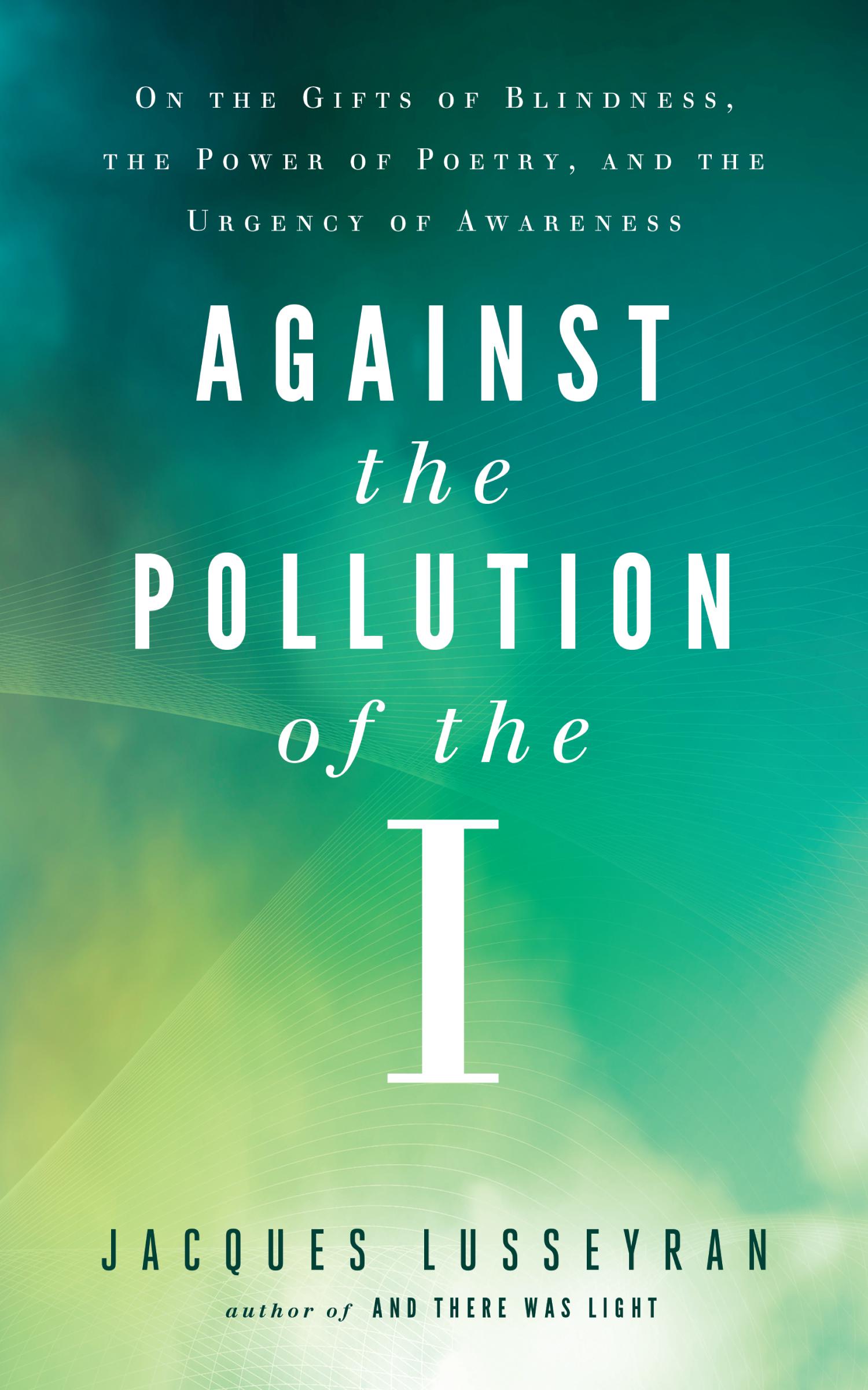 Cover: 9781608683864 | Against the Pollution of the I | Jacques Lusseyran | Taschenbuch