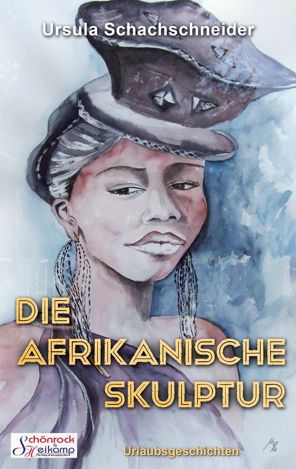 Cover: 9783910361058 | Die afrikanische Skulptur | Urlaubsgeschichten | Schachschneider