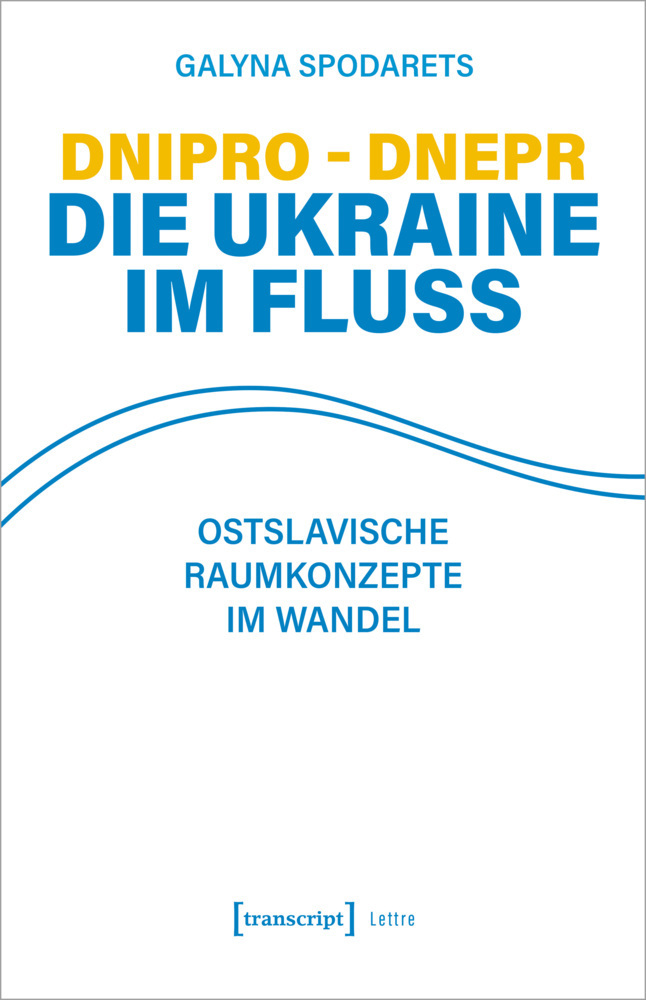 Cover: 9783837662399 | Dnipro - Dnepr. Die Ukraine im Fluss | Galyna Spodarets | Taschenbuch