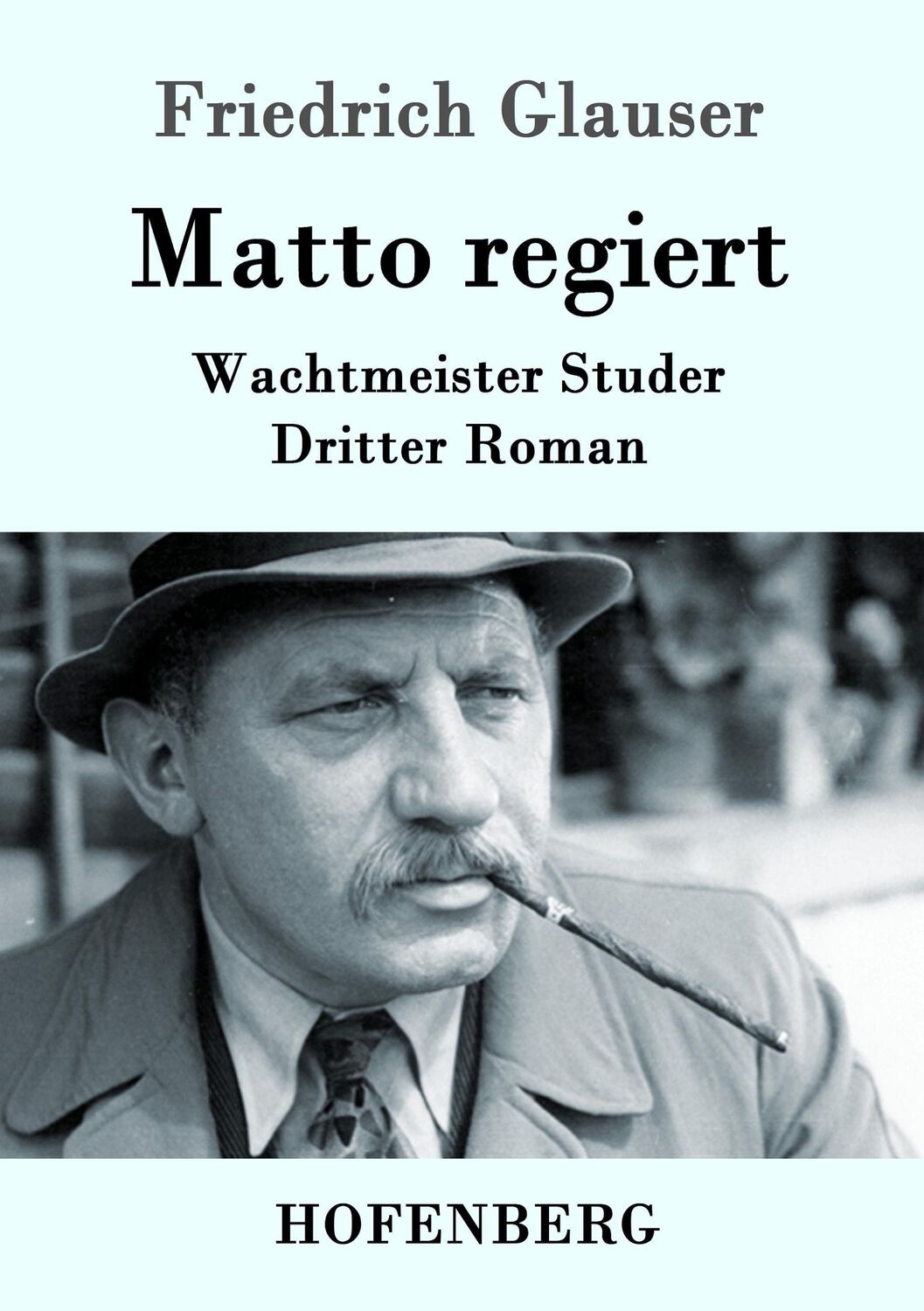 Cover: 9783843087810 | Matto regiert | Wachtmeister Studer Dritter Roman | Friedrich Glauser