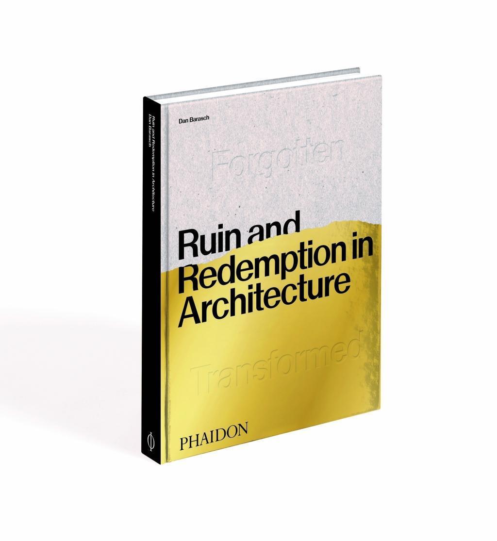 Bild: 9780714878027 | Ruin and Redemption in Architecture | Dan Barasch | Buch | 240 S.