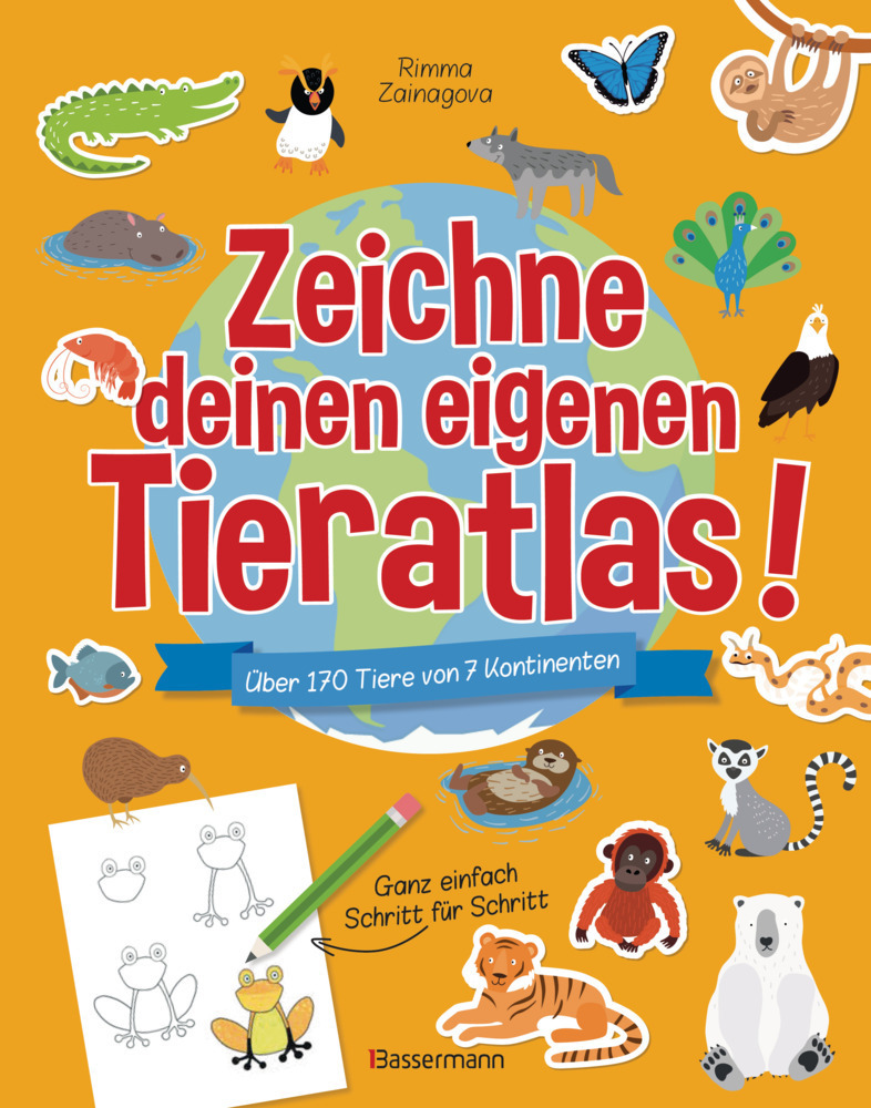 Cover: 9783809444619 | Zeichne deinen eigenen Tieratlas! Über 170 Tiere von 7 Kontinenten....