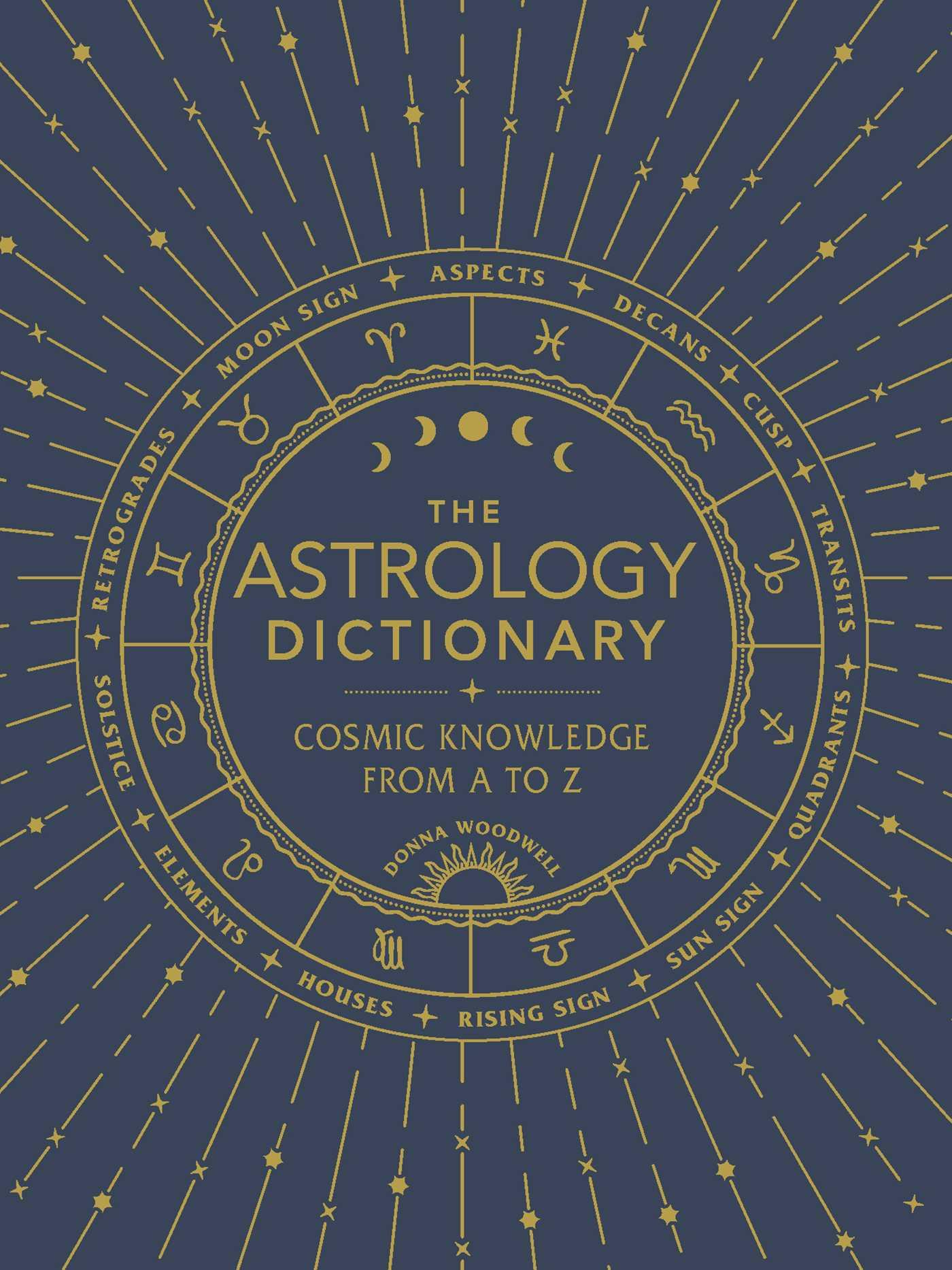 Cover: 9781507211441 | The Astrology Dictionary: Cosmic Knowledge from A to Z | Woodwell