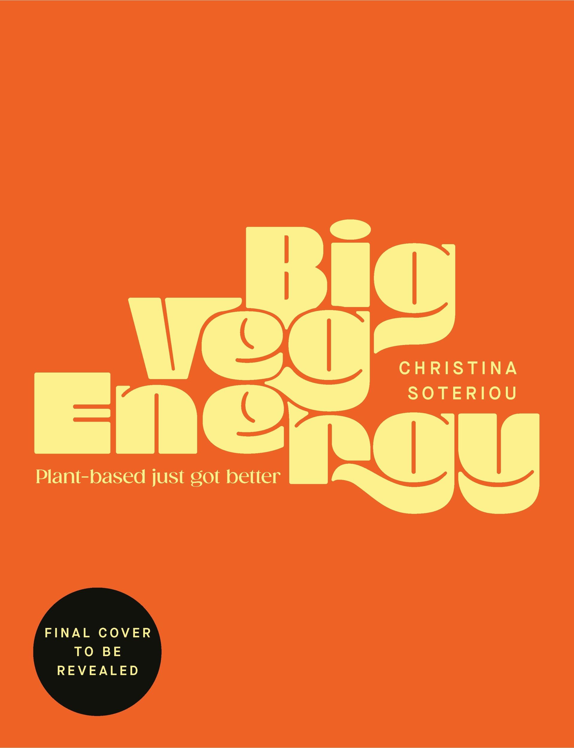 Cover: 9781529902341 | Big Veg Energy | Plant-based just got better | Christina Soteriou