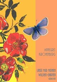 Cover: 9783833001925 | Lasst mir meinen wilden Garten | Gedichte | Annegret Kronenberg | Buch