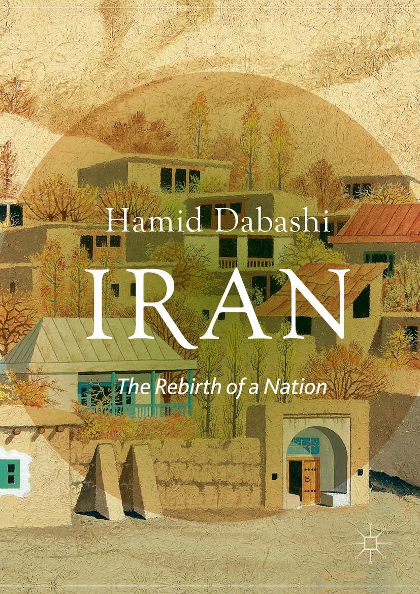 Cover: 9781137592408 | Iran | The Rebirth of a Nation | Hamid Dabashi | Buch | xiii | 2016