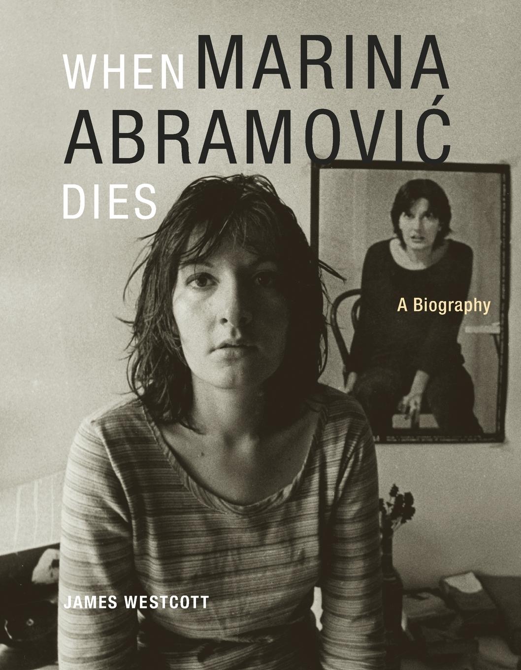 Cover: 9780262526814 | When Marina Abramovic Dies | A Biography | James Westcott | Buch