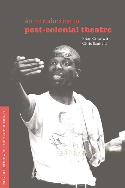 Cover: 9780521567220 | An Introduction to Post-Colonial Theatre | Brian Crow (u. a.) | Buch