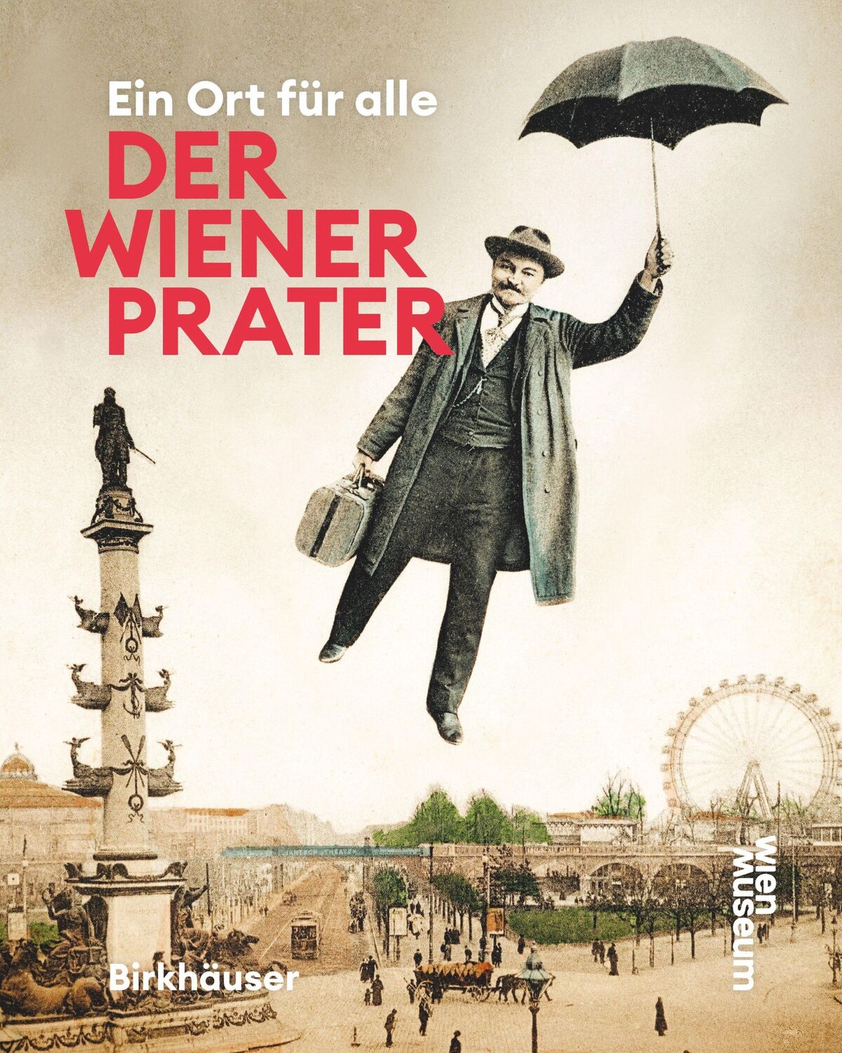 Cover: 9783035628562 | Der Wiener Prater | Ein Ort für alle | Werner Michael Schwarz (u. a.)