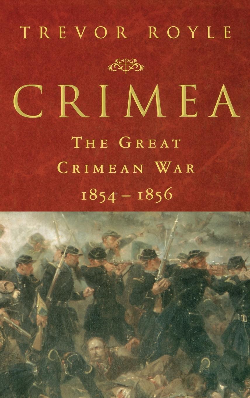 Cover: 9780312230791 | Crimea | The Great Crimean War, 1854-1856 | Trevor Royle | Buch | 2000