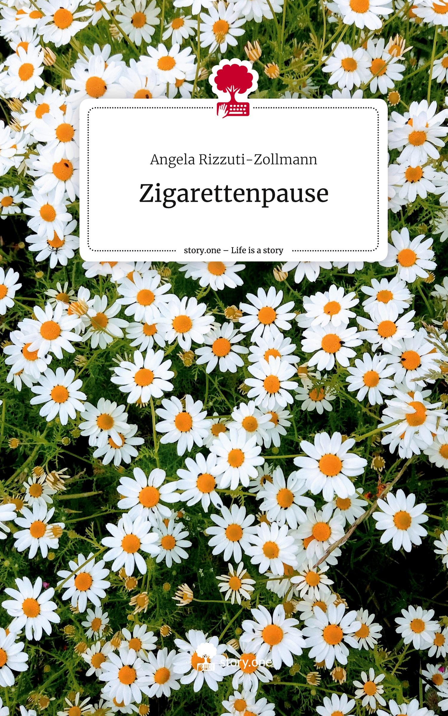 Cover: 9783711572059 | Zigarettenpause. Life is a Story - story.one | Angela Rizzuti-Zollmann