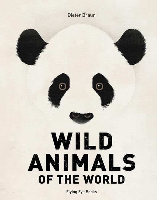 Cover: 9781838741143 | Wild Animals of the World | Dieter Braun | Buch | Gebunden | Englisch