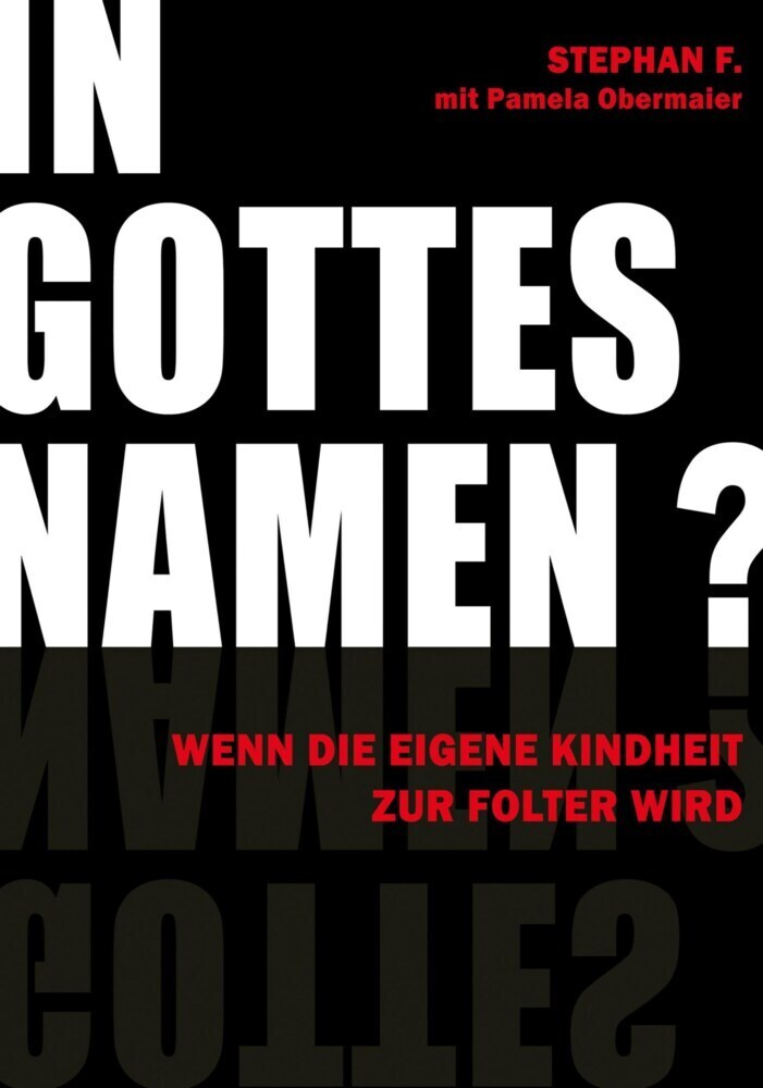 Cover: 9783903183124 | In Gottes Namen? | Wenn die eigene Kindheit zur Folter wird | Buch