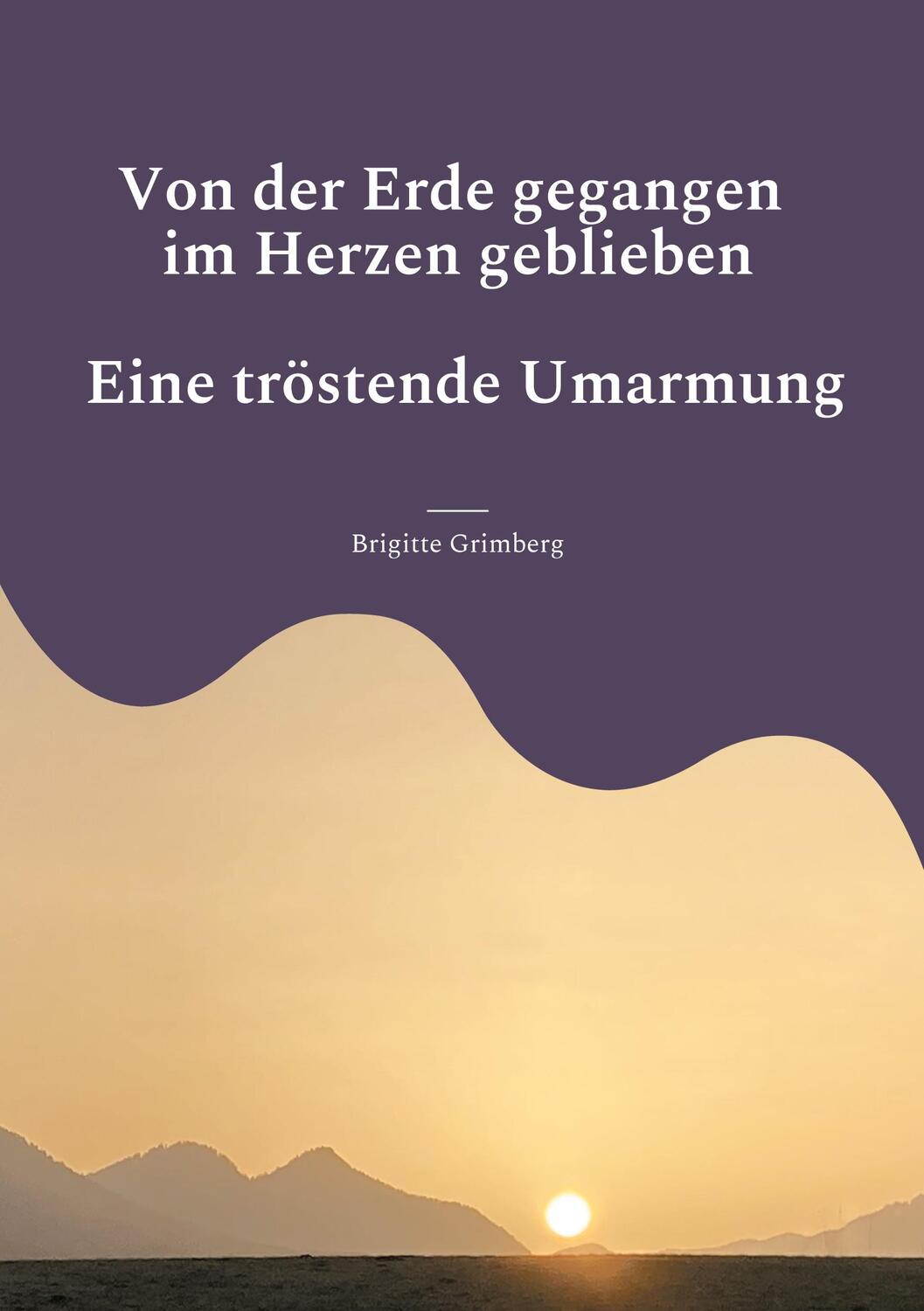 Cover: 9783754329832 | Von der Erde gegangen - im Herzen geblieben | Tröstende Umarmung