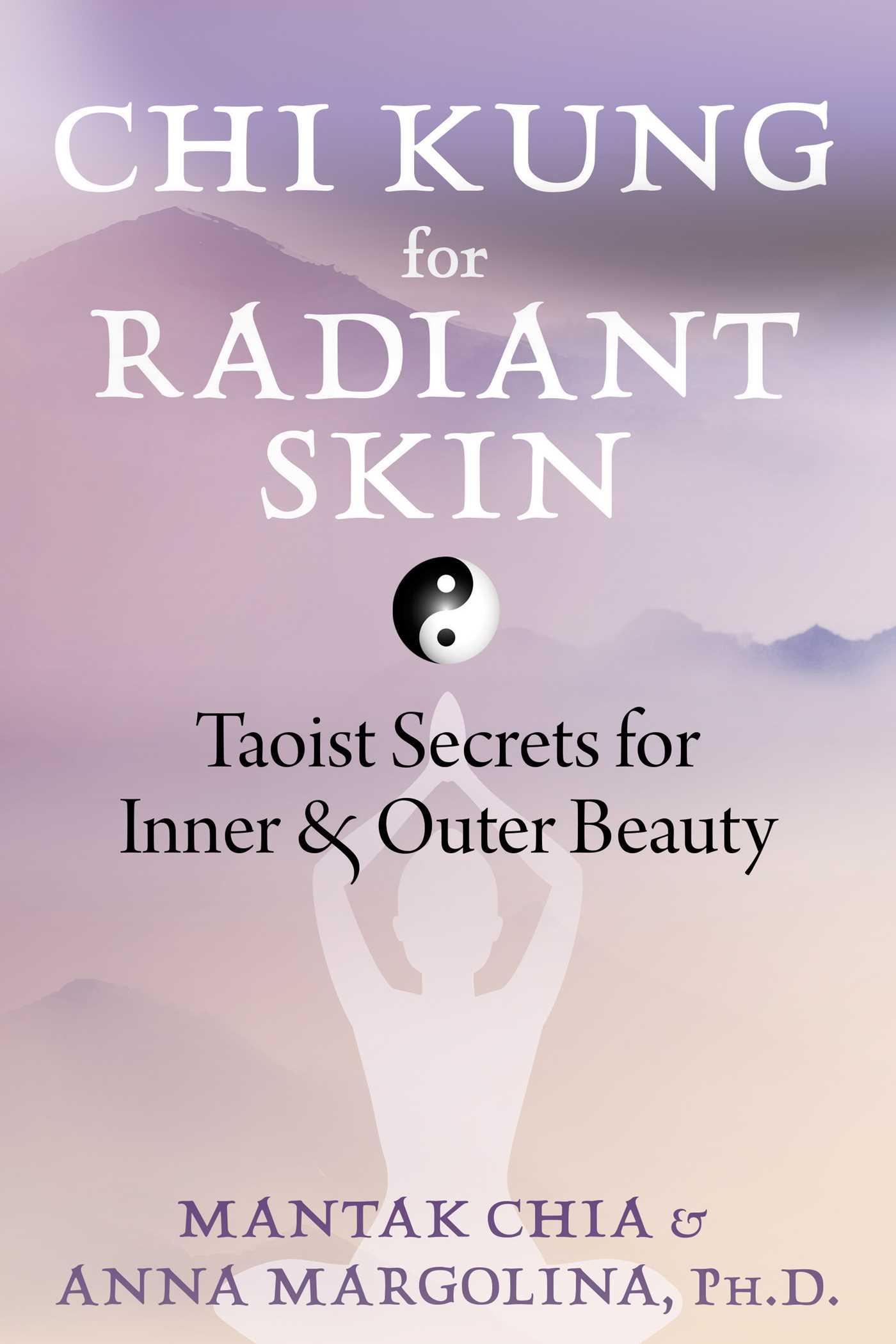 Cover: 9781644117576 | Chi Kung for Radiant Skin | Taoist Secrets for Inner and Outer Beauty