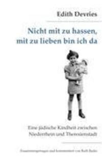 Cover: 9783837060812 | Nicht mit zu hassen, mit zu lieben bin ich da | Edith Devries | Buch