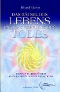 Cover: 9783894272845 | Das Rätsel des Lebens und das Geheimnis des Todes | Erhard Bäzner