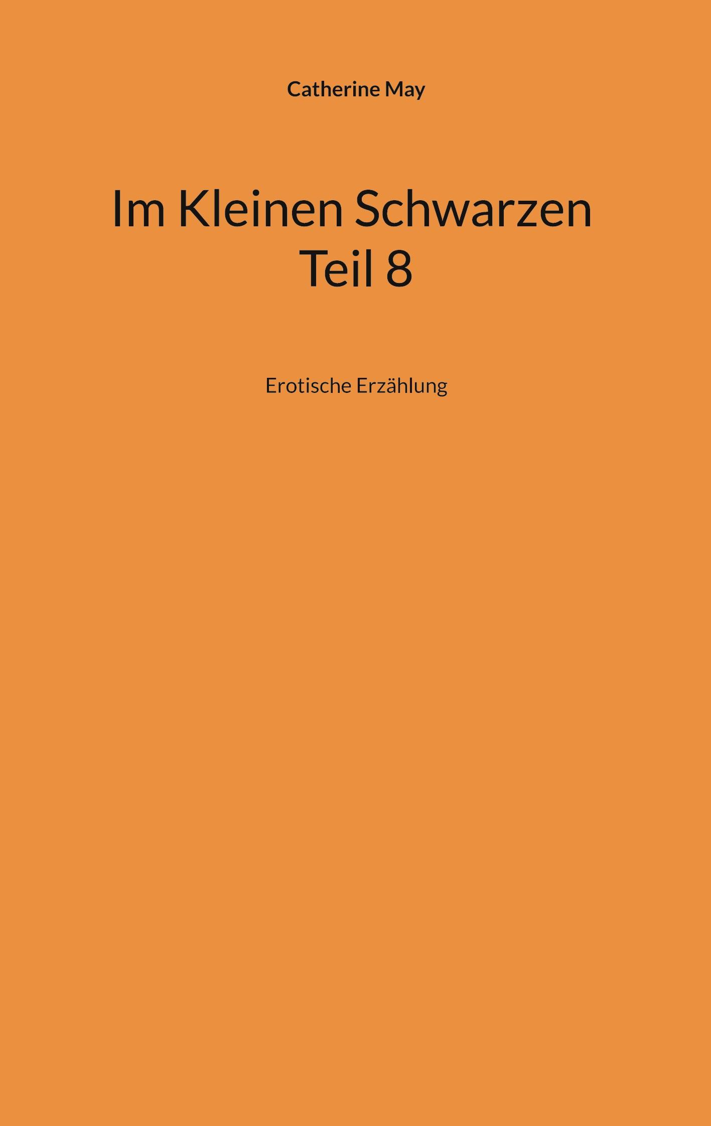 Cover: 9783769339840 | Im Kleinen Schwarzen Teil 8 | Erotische Erzählung | Catherine May