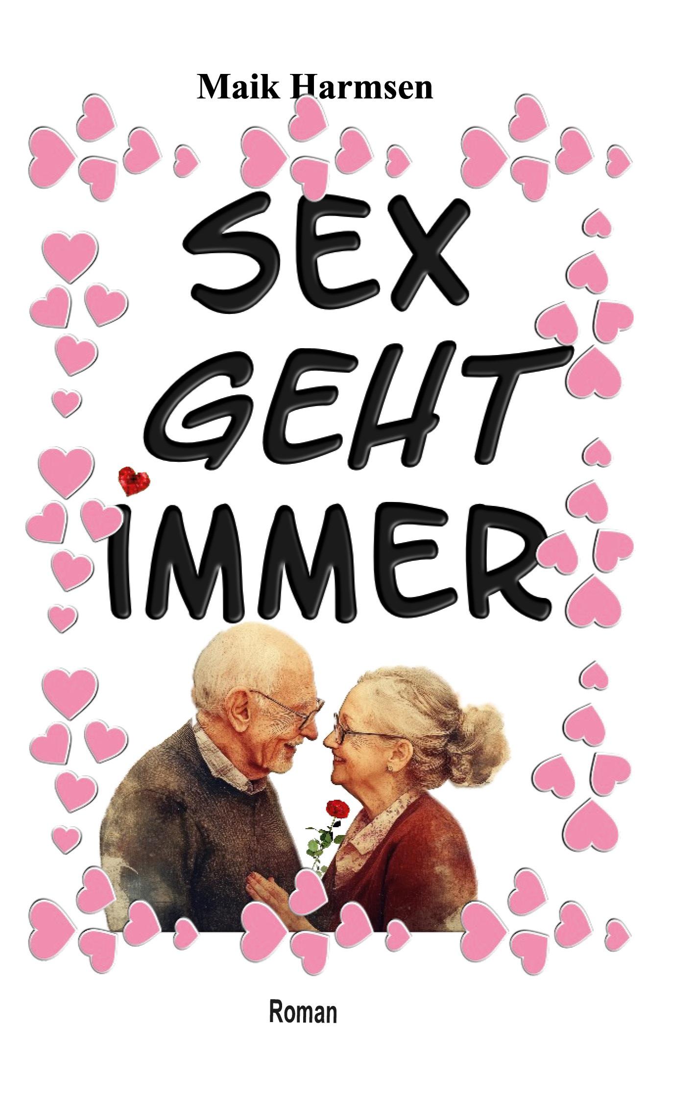 Cover: 9783759778826 | Sex geht immer | Auch Alte haben noch Lust auf geilen Sex. | Harmsen