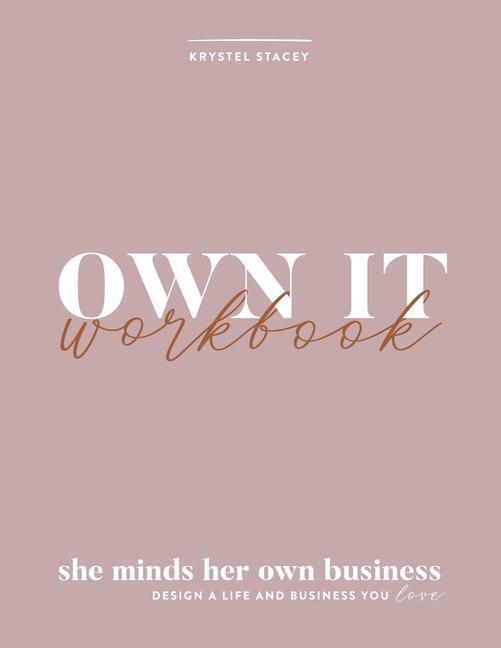 Cover: 9781949635416 | Own It: She Minds Her Own Business Workbook | Krystel Stacey | Buch