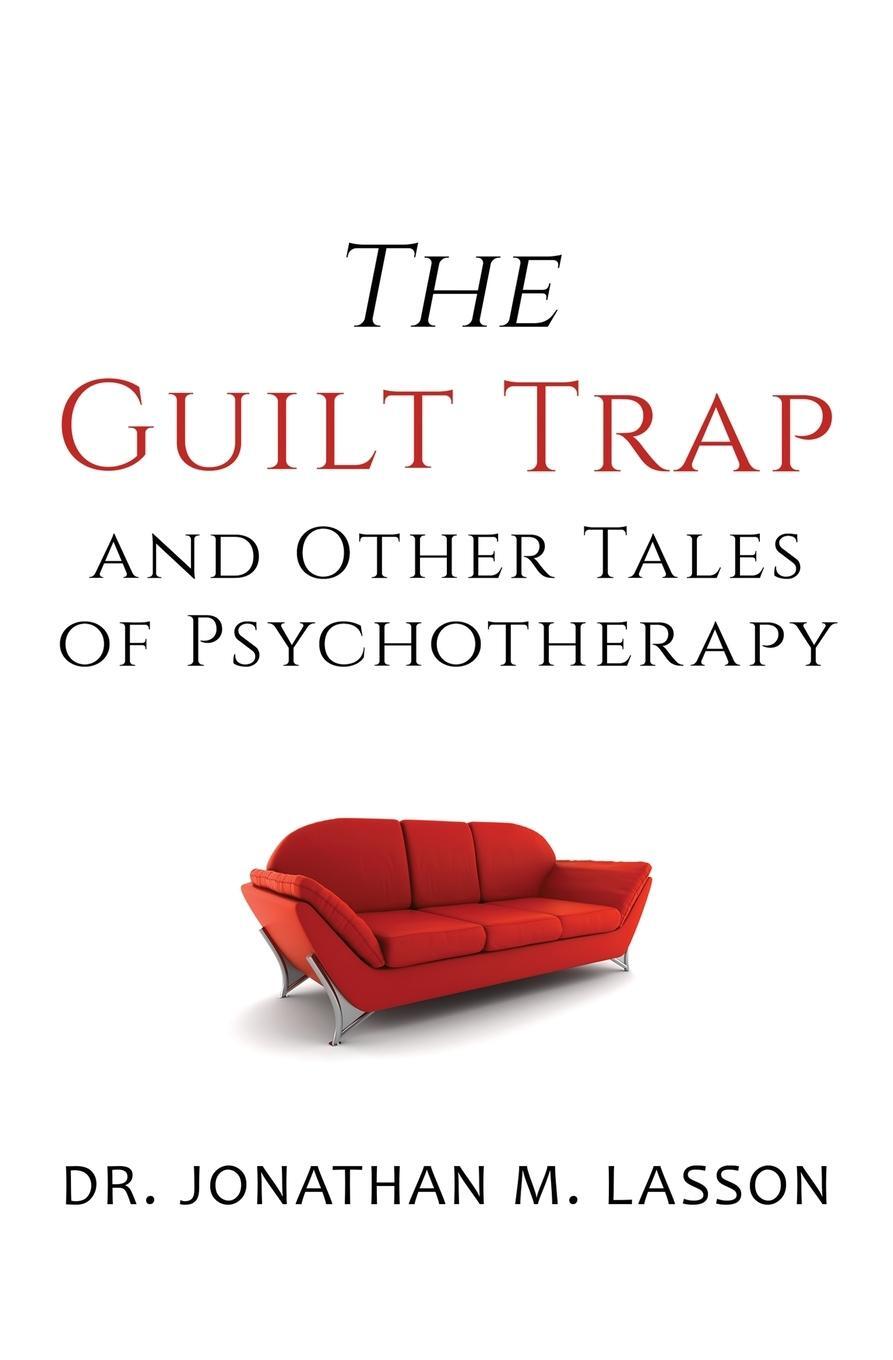 Cover: 9780999130902 | The Guilt Trap and Other Tales of Psychotherapy | Jonathan Lasson