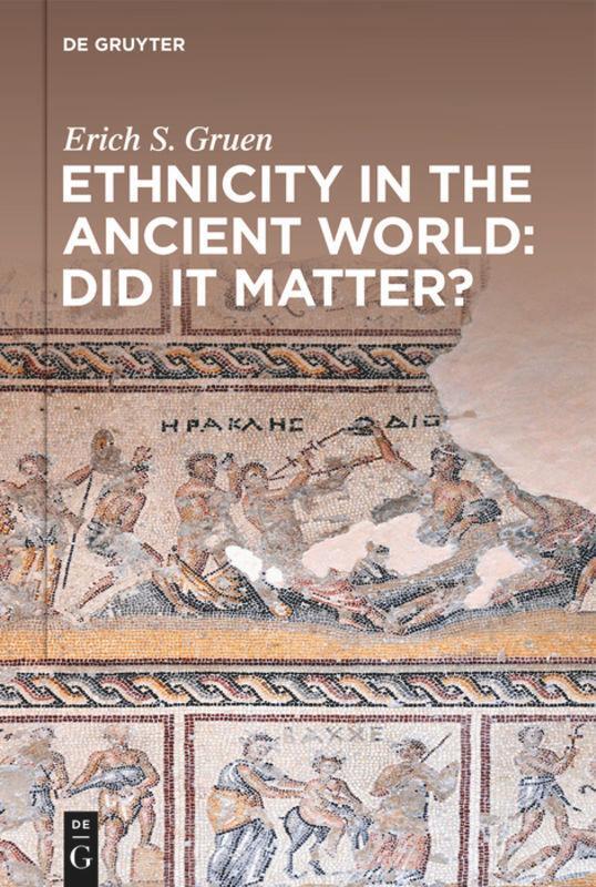 Cover: 9783110995053 | Ethnicity in the Ancient World ¿ Did it matter? | Erich S. Gruen | XI