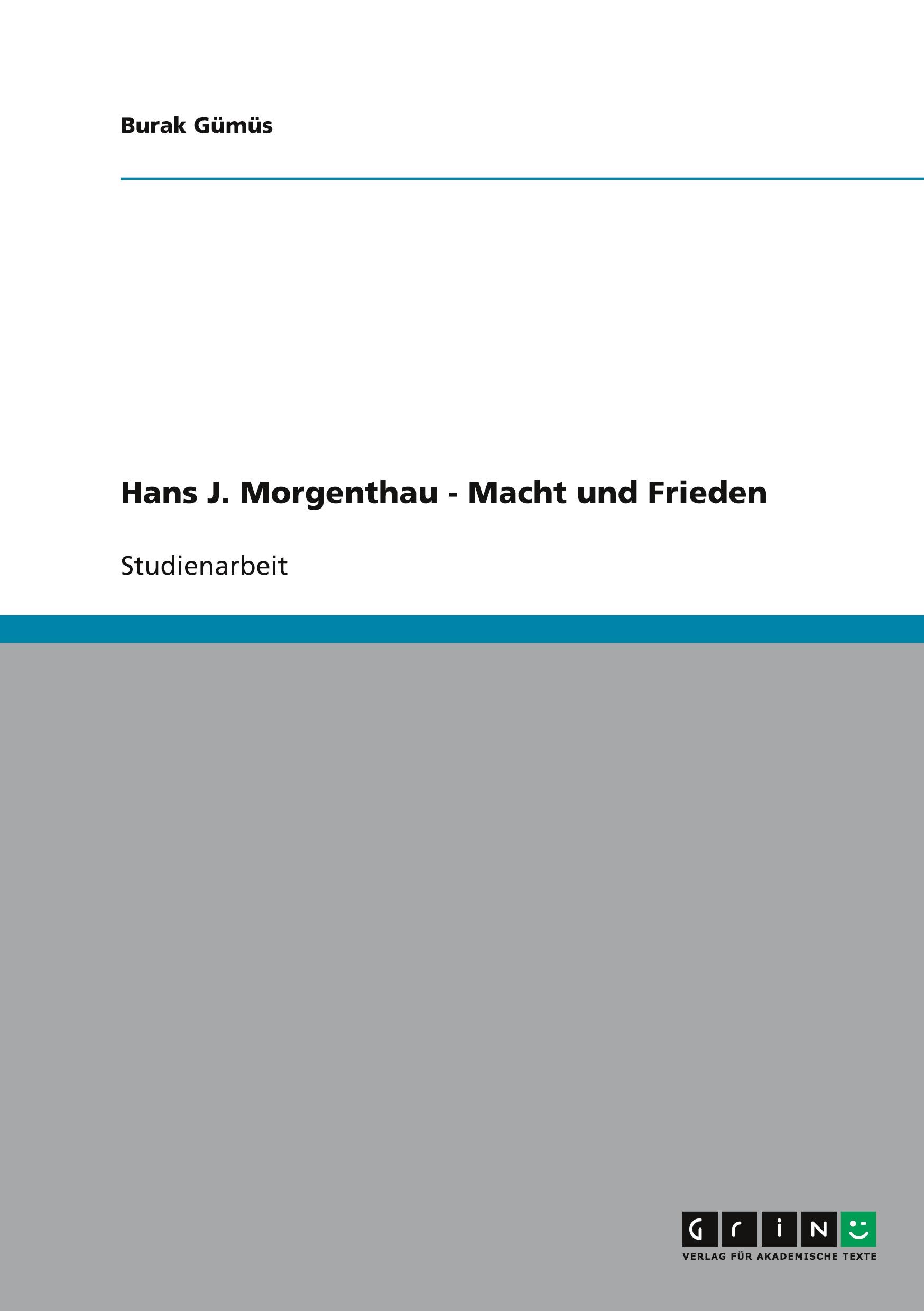 Cover: 9783640118199 | Hans J. Morgenthau - Macht und Frieden | Burak Gümüs | Taschenbuch