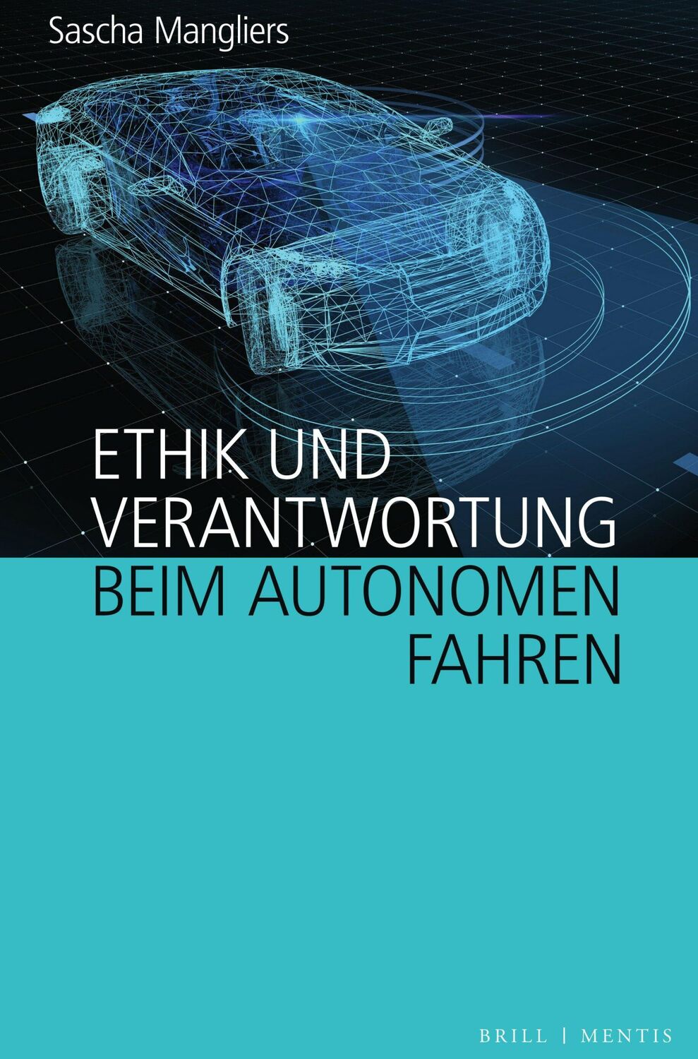 Cover: 9783957433299 | Ethik und Verantwortung beim autonomen Fahren | Sascha Mangliers | XVI