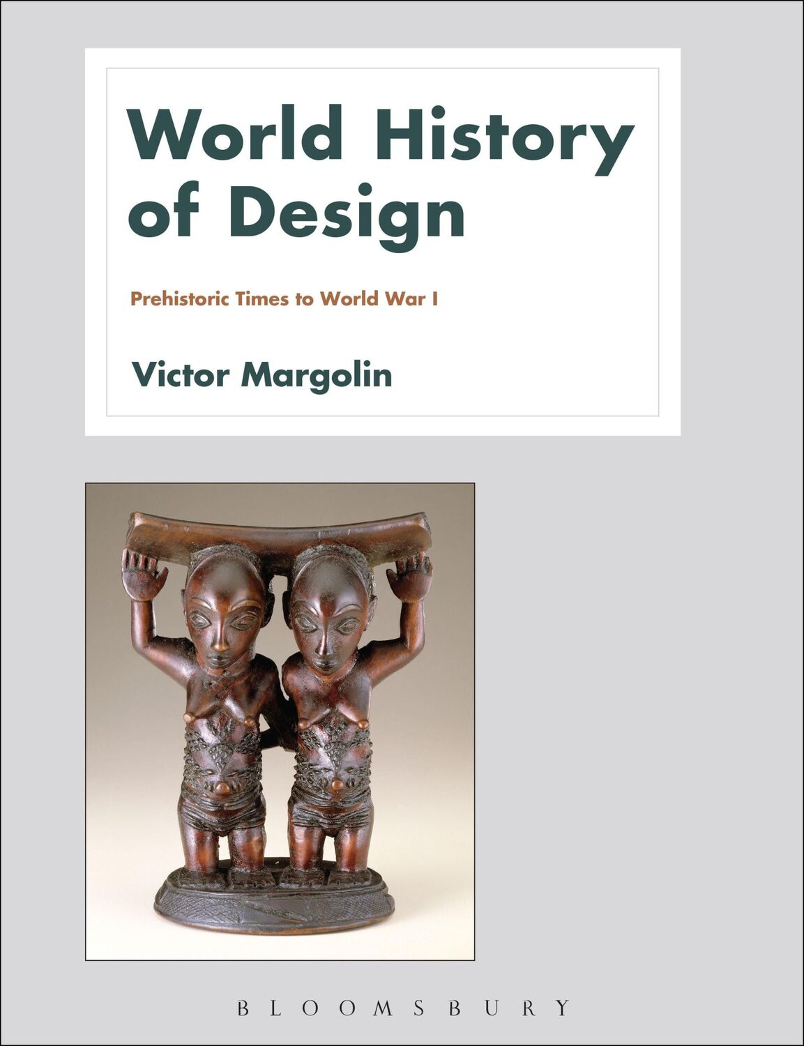 Cover: 9781350012721 | World History of Design Volume 1 | Victor Margolin | Taschenbuch