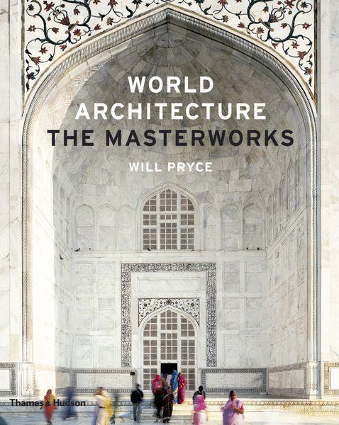 Cover: 9780500342749 | World Architecture | The Masterworks | Will Pryce | Buch | Gebunden