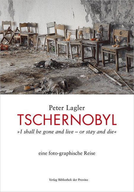 Cover: 9783990287453 | Tschernobyl | Peter Lagler | Buch | Deutsch | 2018 | EAN 9783990287453